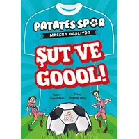 Şut ve Goool! - Patatesspor Macera Başlıyor - Yusuf Asal - Nesil Çocuk Yayınları
