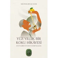 Yüz Yıllık Bir Koku Hikâyesi: Eyüp Sabri Tuncer ve Dört Kuşağı - Meltem Çıplak Nayır - Mundi