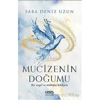 Mucizenin Doğumu - Saba Deniz Uzun - Ceres Yayınları