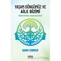 Yaşam Döngümüz ve Aile Dizimi - Banu Conker - Ceres Yayınları