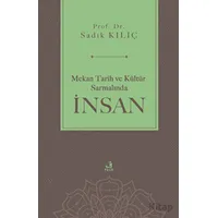 Mekan Tarih ve Kültür Sarmalında İnsan - Sadık Kılıç - Fecr Yayınları
