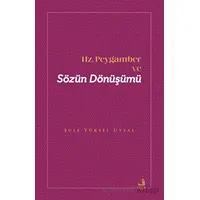 Hz. Peygamber ve Sözün Dönüşümü - Şule Yüksel Uysal - Fecr Yayınları