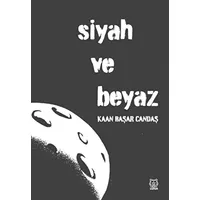 Siyah ve Beyaz - Kaan Başar Candaş - Luna Yayınları