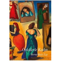Öykülerle Kadın - Berna Balcı İzgi - Luna Yayınları