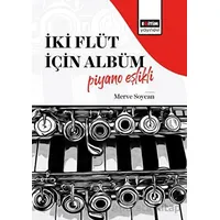 İki Flüt İçin Albüm-Piyano Eşlikli - Merve Soycan - Eğitim Yayınevi - Bilimsel Eserler