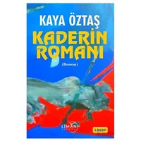 Kaderin Romanı - Hasan Kaya Öztaş - Liman Yayınevi