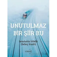 Unutulmaz Bir Şiir Bu - Sebahattin Demir - Liman Yayınevi