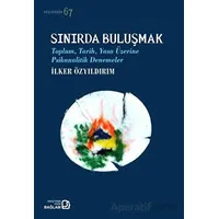 Sınırda Buluşmak - İlker Özyıldırım - Bağlam Yayınları