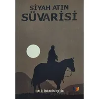 Siyah Atın Süvarisi - Halil İbrahim Çelik - Ateş Yayınları