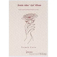 Senin Adın Aşk Olsun - Yasmin Çetin - İkinci Adam Yayınları