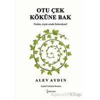 Otu Çek Köküne Bak - Alev Aydın - İkinci Adam Yayınları