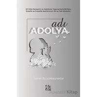 Adı Adolya - İsmet Büyükbayraktar - 40 Kitap