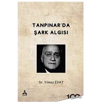 Tanpınar’da Şark Algısı - Yılmaz Evat - Sonçağ Yayınları