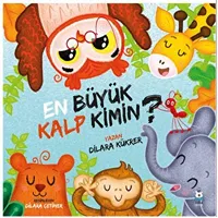 En Büyük Kalp Kimin? - Dilara Kükrer - Luna Çocuk Yayınları