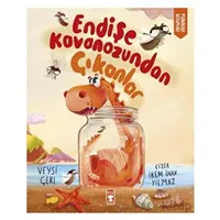 Endişe Kavanozundan Çıkanlar - Veysi Çeri - Timaş Çocuk