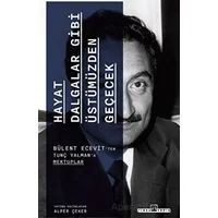 Hayat Dalgalar Gibi Üstümüzden Geçecek - Bülent Ecevit - Timaş Yayınları
