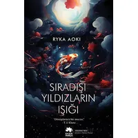 Sıradışı Yıldızların Işığı - Ryka Aoki - Eksik Parça Yayınları