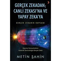 Gerçek Zekadan Canlı Zekasına ve Yapay Zekaya - Metin Şahin - Cinius Yayınları