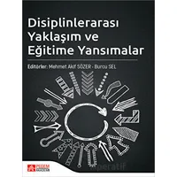 Disiplinlerarası Yaklaşım ve Eğitime Yansımalar - Burcu Sel - Pegem Akademi Yayıncılık