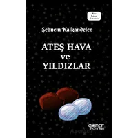 Ateş Hava ve Yıldızlar - Şebnem Kalkandelen - Gülnar Yayınları