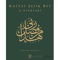 Hattat Şefik Bey ve Eserleri - Sümeyra Dursun - Ketebe Yayınları