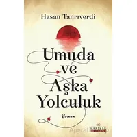 Umuda ve Aşka Yolculuk - Hasan Tanrıverdi - Kariyer Yayınları