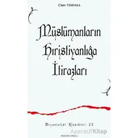 Müslümanların Hıristanlığa İtirazları - Clair Tısdall - Ankara Okulu Yayınları