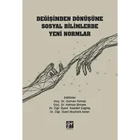 Değişimden Dönüşüme Sosyal Bilimlerde Yeni Normlar - Mustafa Aslan - Gazi Kitabevi