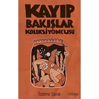 Kayıp Bakışlar Koleksiyoncusu - Özdemir Toprak - Epona Kitap