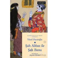 Şah Abbas İle Şah Banu - Yücel Feyzioğlu - Doğu Batı Yayınları