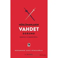 Müslümanların Vahdet Sorunu - Muhammed Zeki Mirzaoğlu - Çıra Yayınları