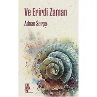 Ve Erirdi Zaman - Adnan Serçe - Edebiyatist