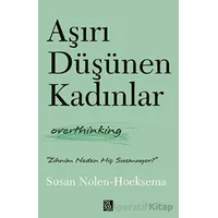 Aşırı Düşünen Kadınlar - Susan Nolen - Hoeksema - Diyojen Yayıncılık