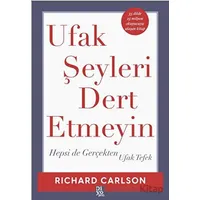 Ufak Şeyleri Dert Etmeyin - Richard Carlson - Diyojen Yayıncılık