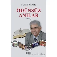 Ödünsüz Anılar - Nuri Gökçek - Uyum Yayınları
