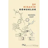 Şu Kısacık Konukluk - Mustafa Kurt - Çıra Yayınları