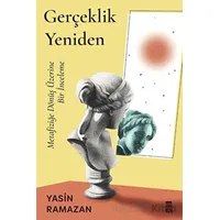 Gerçeklik Yeniden - Yasin Ramazan - Timaş Yayınları