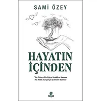 Hayatın İçinden - Sami Özey - Hayat Yayınları