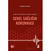 Kamu Düzeninin Unsuru Olarak Genel Sağlığın Korunması - Sebahattin Naçar - Adalet Yayınevi