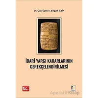 İdari Yargı Kararlarının Gerekçelendirilmesi - K. Begüm İsbir - Adalet Yayınevi