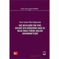 Suç Delillerini Yok Etme, Gizleme veya Değiştirme Suçu ile Belge İbraz Etmeme Suçları Arasındaki İli