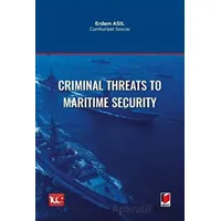 Criminal Threats to Maritime Security - Erdem Asıl - Adalet Yayınevi