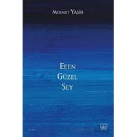 Eeen Güzel Şey - Mehmet Yaşın - İthaki Yayınları