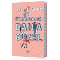 Filmlerden Daha Güzel - Lynn Painter - Artemis Yayınları