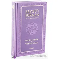 Feyzül Furkan Kuran-ı Kerim ve Tefsirli Meali (Orta Boy - Mushaf ve Meal - Ciltli) Lila