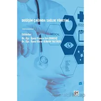 Değişim Çağında Sağlık Yönetimi - Kolektif - Gazi Kitabevi