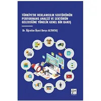 Türkiyede Reklamcilik Sektörünün Performans Analizi ve Sektörün Geleceğine Yönelik Genel Bir Bakiş