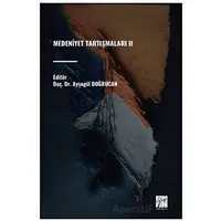 Medeniyet Tartışmaları II - Ayşegül Doğrucan - Gazi Kitabevi