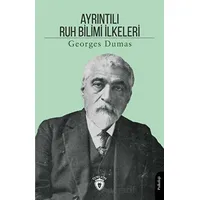 Ayrıntılı Ruh Bilimi İlkeleri - Georges Dumas - Dorlion Yayınları