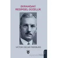 Ekrandaki Resimsel Güzellik - Victor Oscar Freeburg - Dorlion Yayınları
